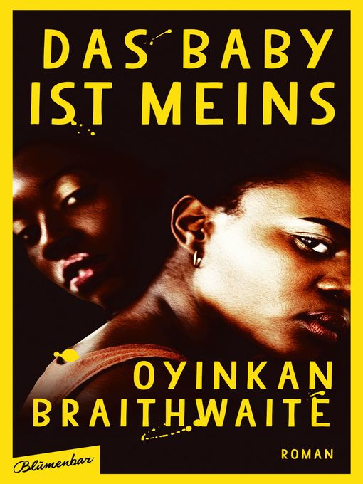 Title details for Das Baby ist meins by Oyinkan Braithwaite - Available